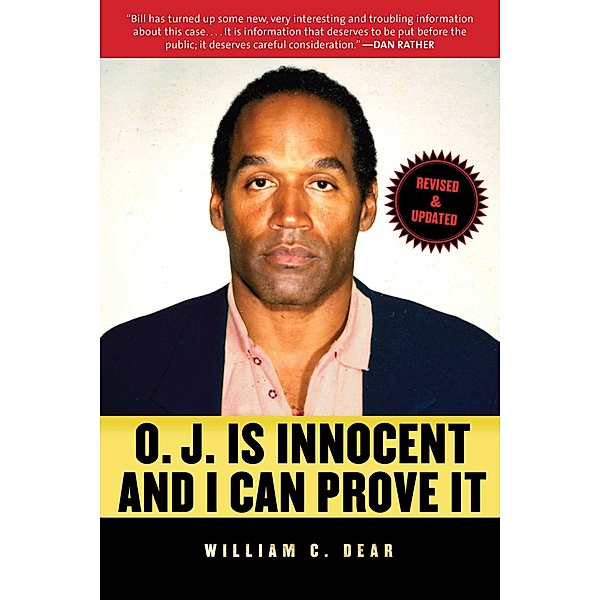 O.J. Is Innocent and I Can Prove It, William C. Dear
