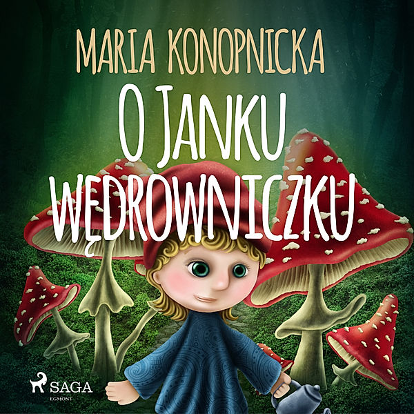 O Janku wędrowniczku, Maria Konopnicka