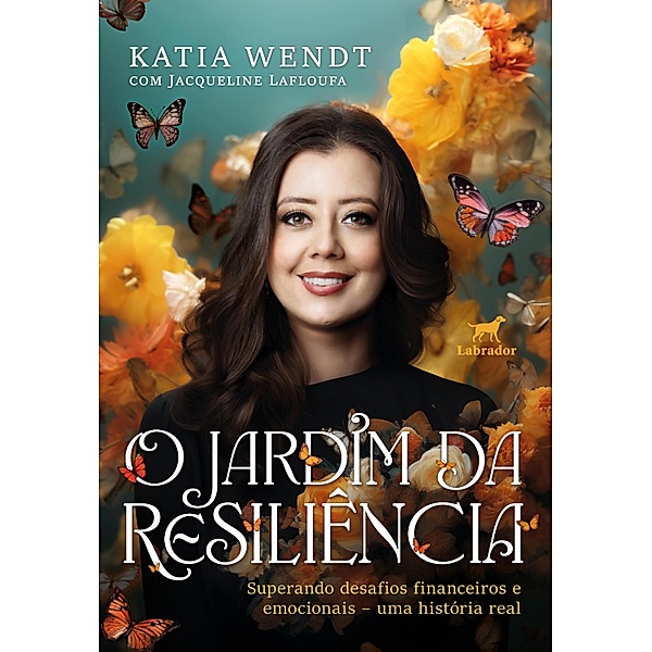 O jardim da resiliência, Katia Wendt