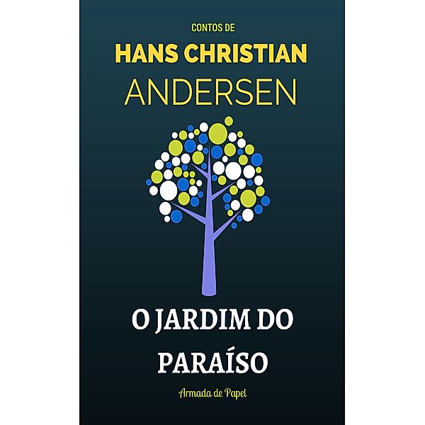 O Jardim do Paraíso, Hans Christian Andersen