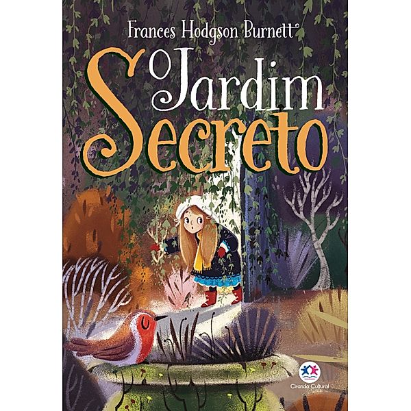 O jardim secreto / Ciranda jovem, Frances Hodgson Burnett