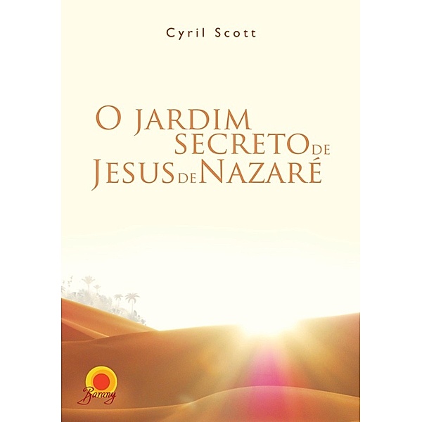 O jardim secreto de Jesus de Nazaré, Cyril Scott