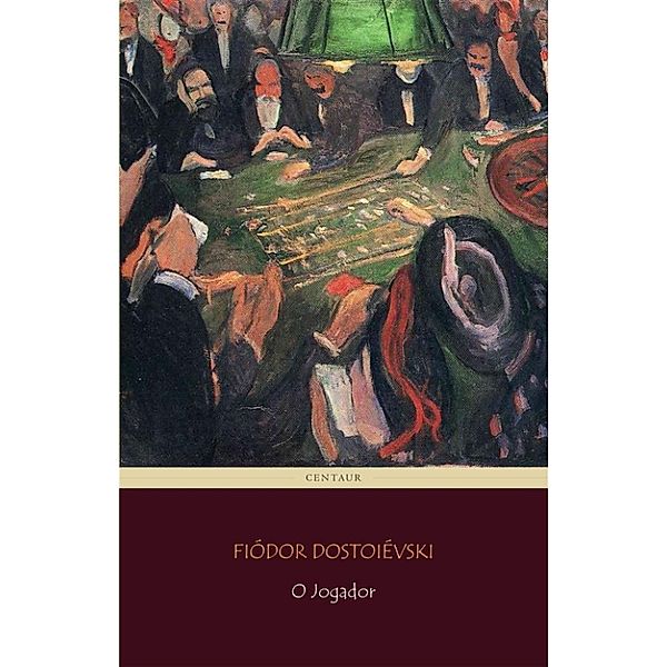 O Jogador, Fiódor Dostoiévski
