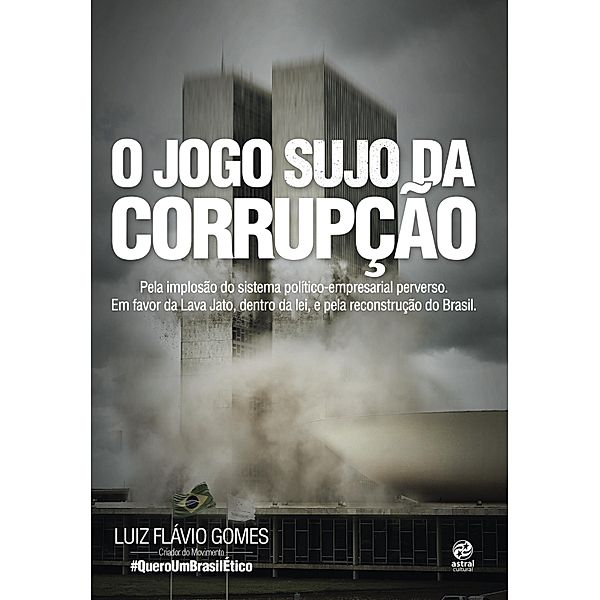 O jogo sujo da corrupção, Luiz Flávio Gomes