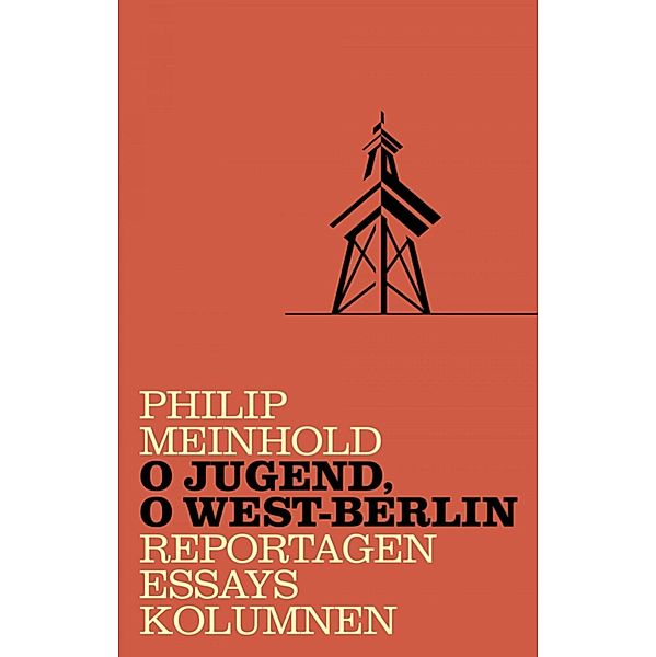 O Jugend, o West-Berlin, Philip Meinhold