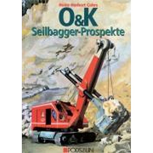 O&K Seilbagger-Prospekte, Heinz-Herbert Cohrs