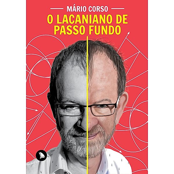 O Lacaniano de Passo Fundo, Mário Corso