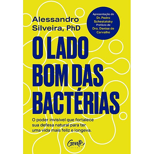 O lado bom das bactérias, Alessandro Silveira