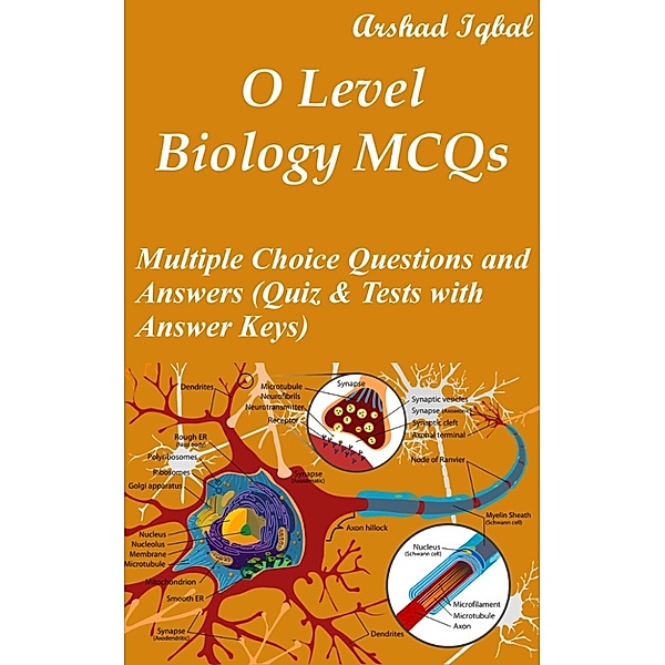 O Level Biology MCQs: Multiple Choice Questions and Answers (Quiz & Tests with Answer Keys), Arshad Iqbal