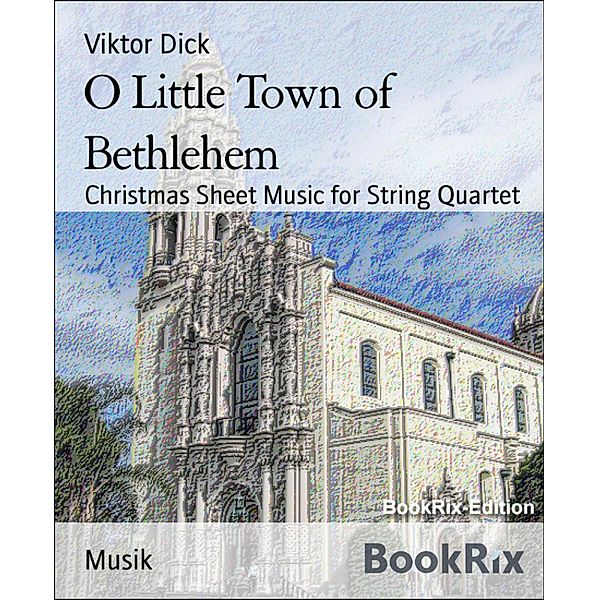 O Little Town of Bethlehem, Viktor Dick