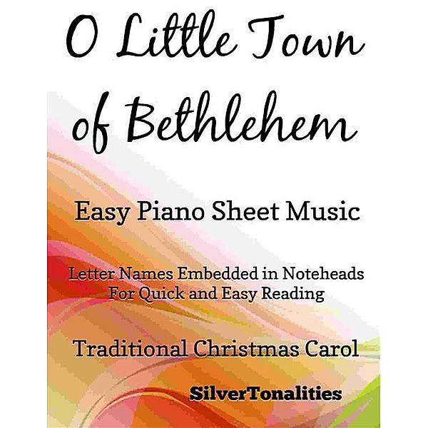 O Little Town of Bethlehem Easy Piano Sheet Music, Silvertonalities