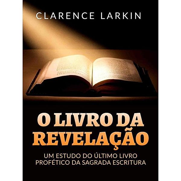 O Livro da Revelação (Traduzido), Clarence Larkin