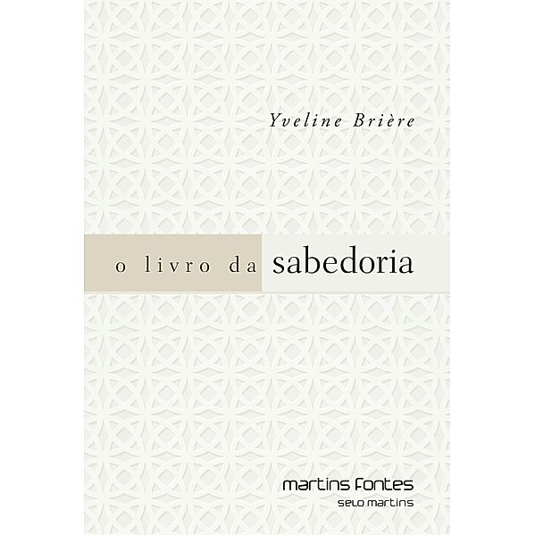 O livro da sabedoria, Yveline Brière