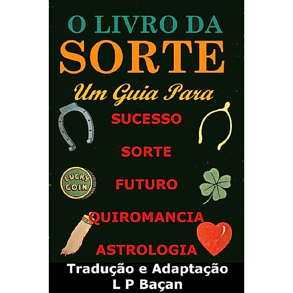 O Livro da Sorte / Esoterismo, L P Baçan Tradutor