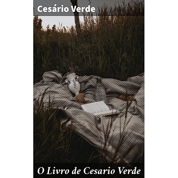 O Livro de Cesario Verde, Cesário Verde