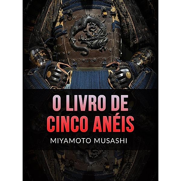 O Livro de Cinco Anéis (Traduzido), Miyamoto Musashi