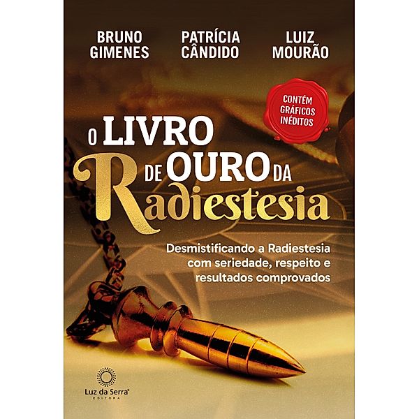 O Livro de Ouro da Radiestesia, Bruno Gimenes, Patrícia Cândido, Luiz Mourão