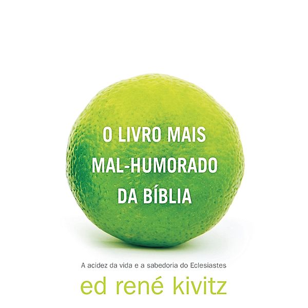 O livro mais mal-humorado da Bíblia, Ed René Kivitz