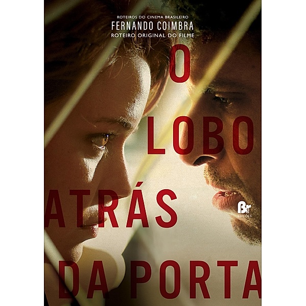 O Lobo Atrás da Porta / Roteiros do Cinema Brasileiro Bd.2, Fernando Coimbra