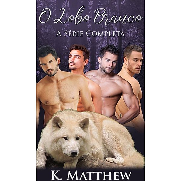 O Lobo Branco. A Série Completa, K. Matthew
