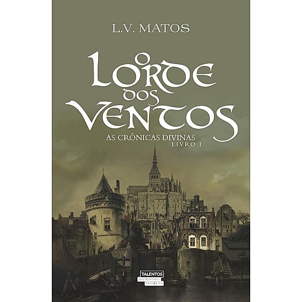 O Lorde dos ventos: As crônicas divinas - livro I / O Lorde dos ventos: As crônicas divinas - livro I, L. V. Matos