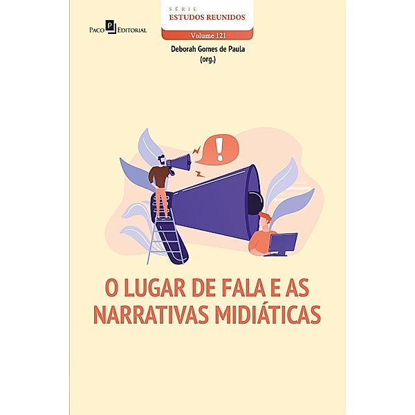 O lugar de fala e as narrativas midiáticas / Série Estudos Reunidos Bd.121, Deborah Gomes de Paula