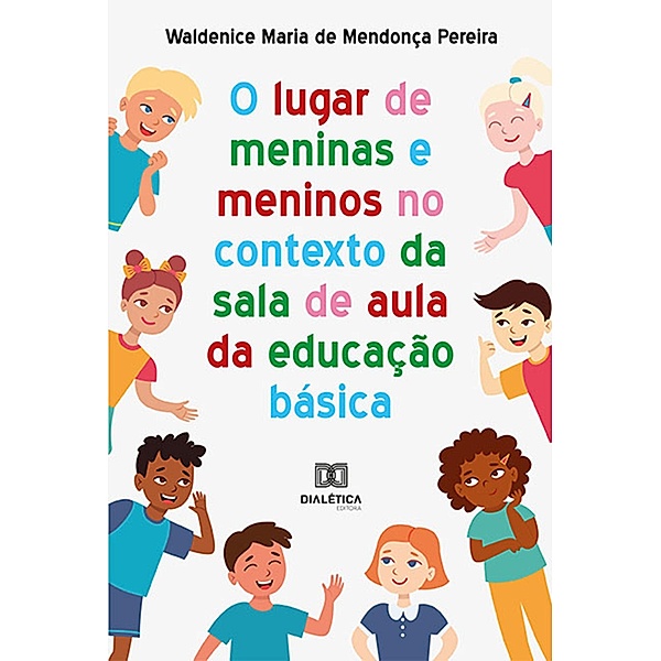 O lugar de meninas e meninos no contexto da sala de aula da educação básica, Waldenice Maria de Mendonça Pereira