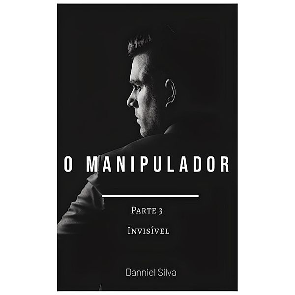 O Manipulador - Parte 3 - Invisível, Danniel Silva