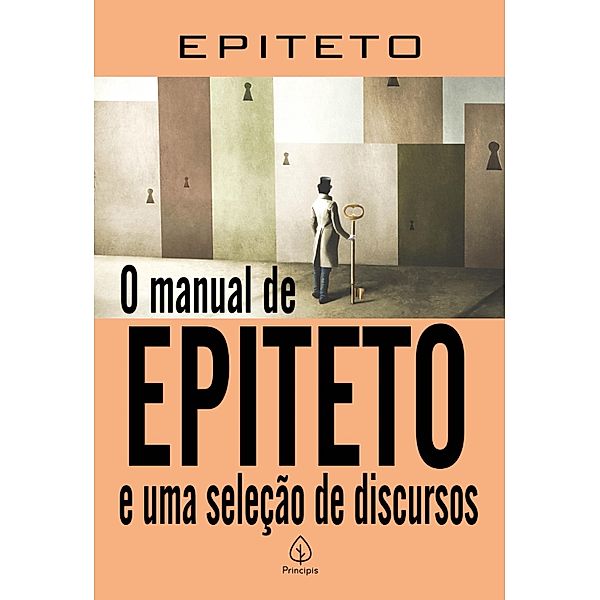 O manual de Epiteto e uma seleção de discursos / Clássicos da literatura mundial, Epípeto