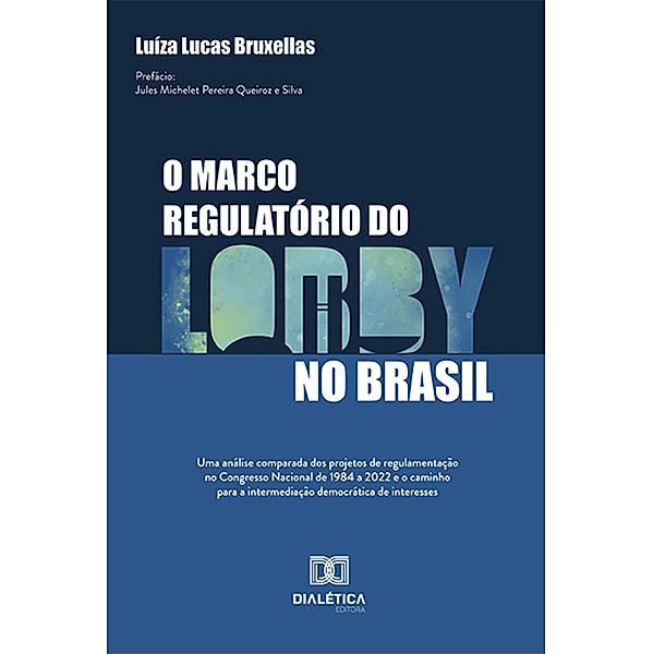 O marco regulatório do lobby no Brasil, Luíza Lucas Bruxellas