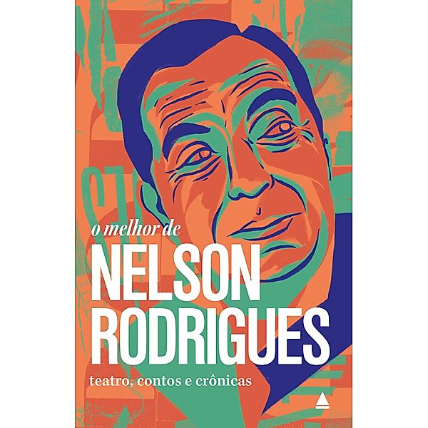 O melhor de Nelson Rodrigues / Coleção O melhor de, Nelson Rodrigues