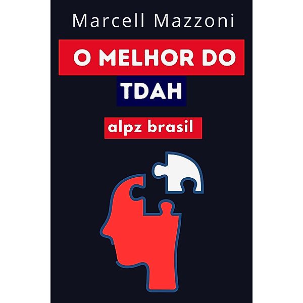 O Melhor Do TDAH, Alpz Brasil, Marcell Mazzoni