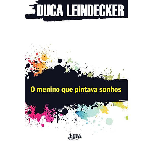 O menino que pintava sonhos, Duca Leindecker