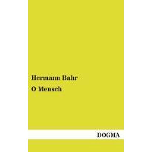 O Mensch, Hermann Bahr