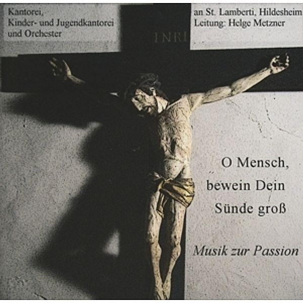 O Mensch,Bewein Dein Sünde Gro, Kantorei & Orchester St.lamberti