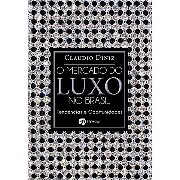 O Mercado do Luxo No Brasil, Claudio Diniz