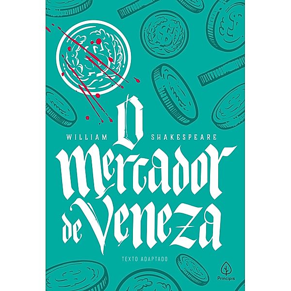 O mercador de Veneza / Shakespeare, o bardo de Avon, William Shakespeare