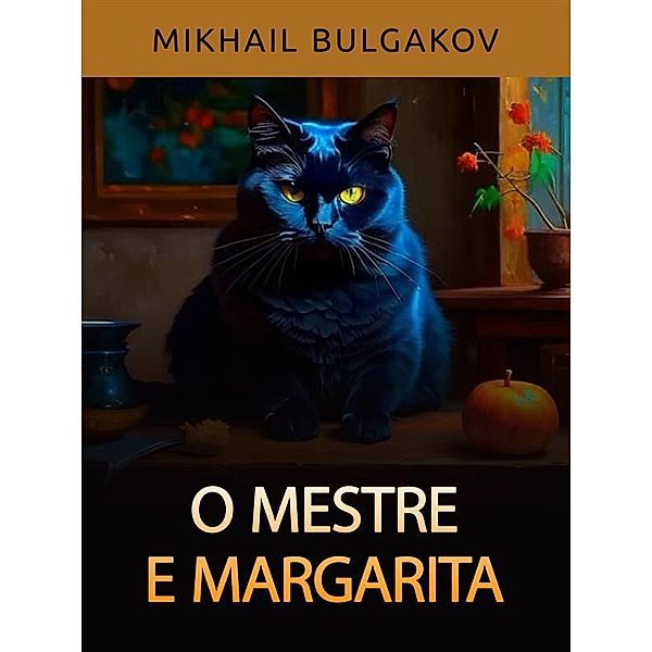 O Mestre e Margarita (Traduzido), Mikhail Bulgakov