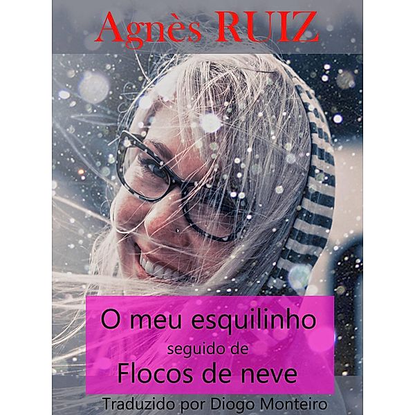 O meu esquilinho seguido de Flocos de neve, Agnes Ruiz