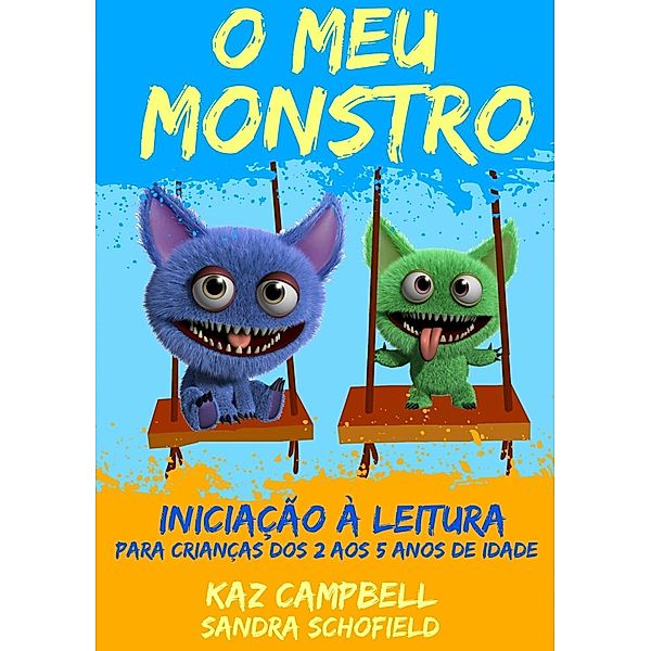 O Meu Monstro 4 - Iniciacao a Leitura - para criancas dos 2 aos 5 anos de idade, Kaz Campbell