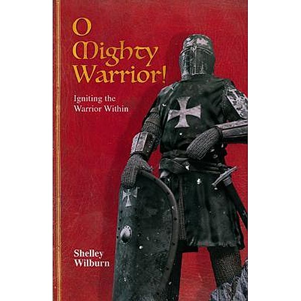 O Mighty Warrior, Shelley Wilburn