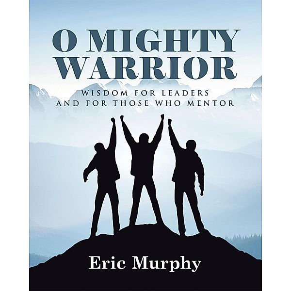 O Mighty Warrior, Eric Murphy