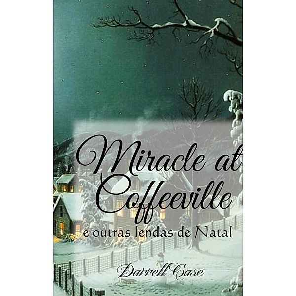 O Milagre de Coffeeville - E outras lendas de Natal, Darrell Case