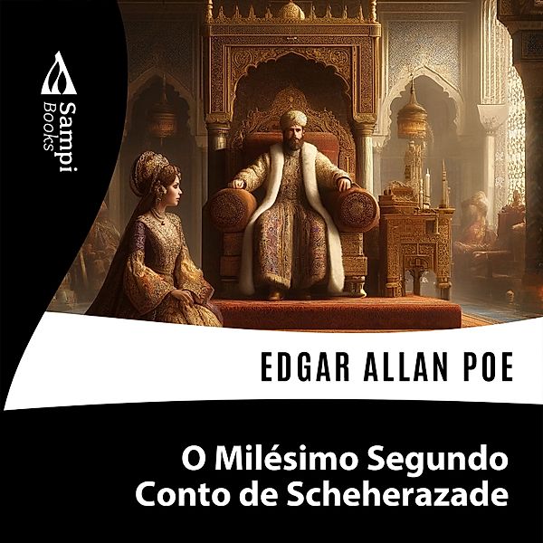 O Milésimo Segundo Conto de Scheherazade, Edgar Allan Poe