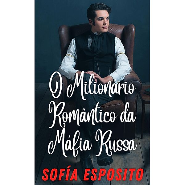 O Milionário Romântico da Máfia Russa, Sofía Esposito