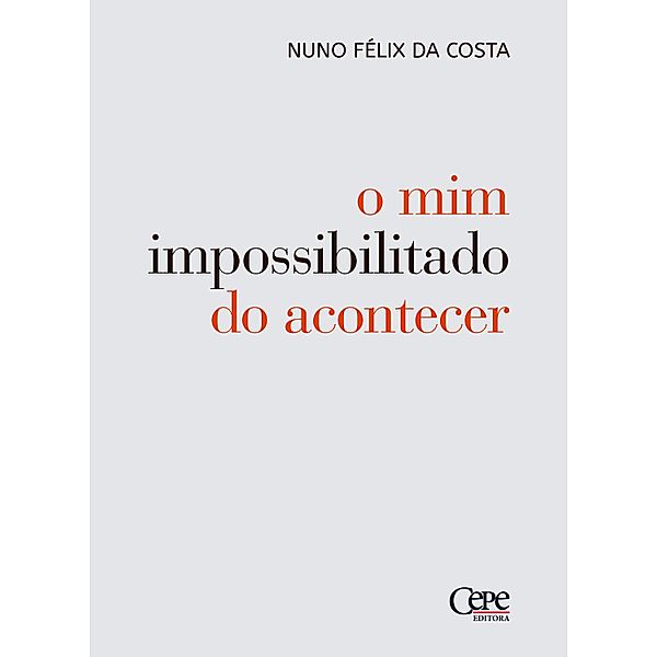 O mim impossibilitado do acontecer, Nuno Félix da Costa