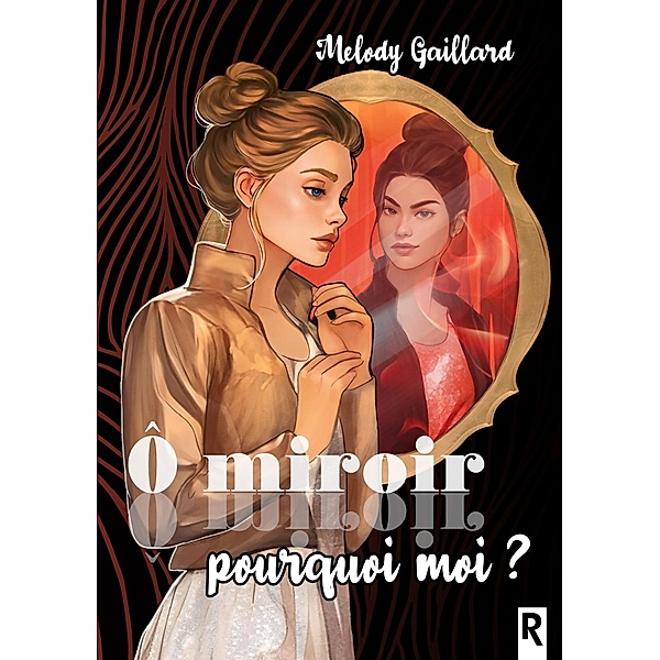 Ô miroir, pourquoi moi ?, Melody Gaillard