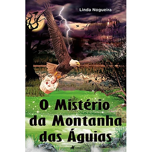 O miste´rio da montanha das a´guias, Linda Nogueira