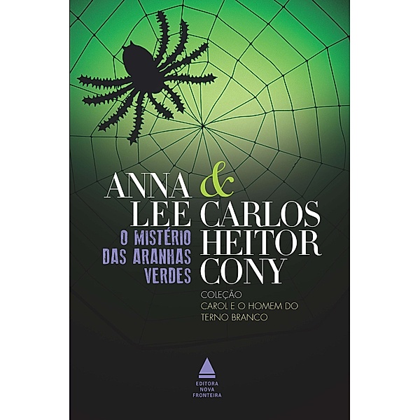 O mistério das aranhas verdes / Coleção Carol e o homem do terno branco, Carlos Heitor Cony, Anna Lee