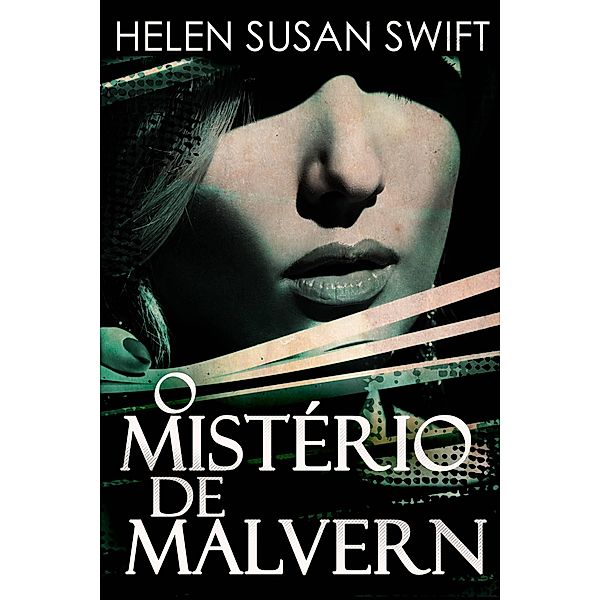 O Misterio de Malvern, Helen Susan Swift